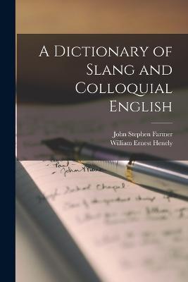 A Dictionary of Slang and Colloquial English