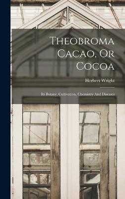 Theobroma Cacao, Or Cocoa