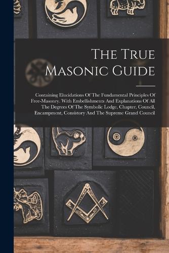 The True Masonic Guide