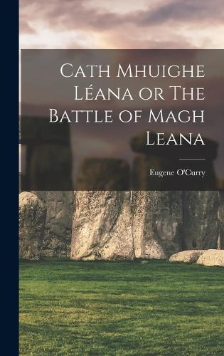 Cath Mhuighe Léana or The Battle of Magh Leana