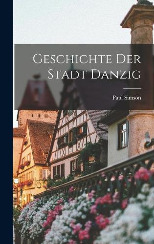 Geschichte der Stadt Danzig