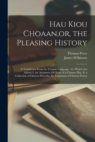 Hau Kiou Choaan, or, the Pleasing History