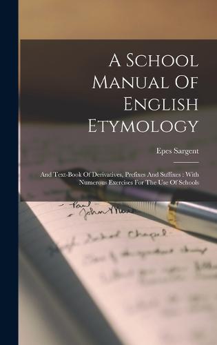 A School Manual Of English Etymology