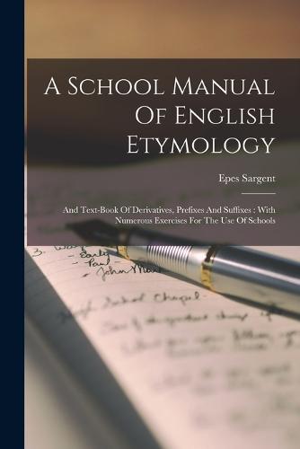 A School Manual Of English Etymology