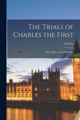 The Trials of Charles the First