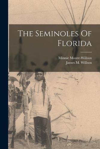 The Seminoles Of Florida