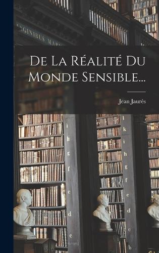 De La Réalité Du Monde Sensible...