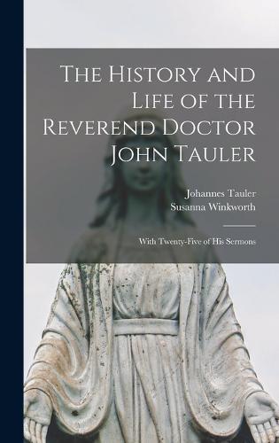 The History and Life of the Reverend Doctor John Tauler