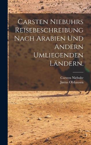 Carsten Niebuhrs Reisebeschreibung nach Arabien und andern umliegenden Ländern.