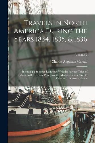 Travels in North America During the Years 1834, 1835, & 1836