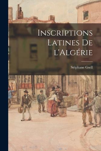 Inscriptions latines de l'Algérie