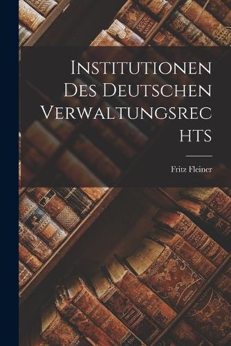 Institutionen des deutschen Verwaltungsrechts