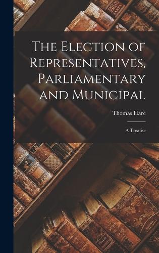 The Election of Representatives, Parliamentary and Municipal