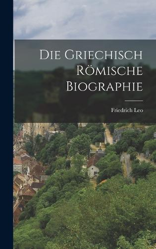 Die Griechisch Römische Biographie