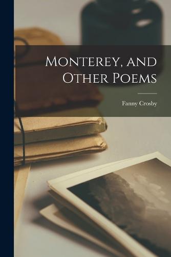 Monterey, and Other Poems