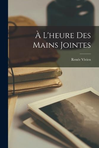 À L'heure Des Mains Jointes