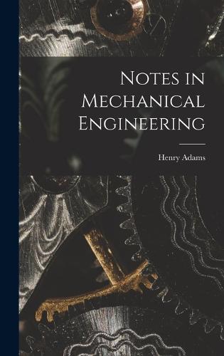 Notes in Mechanical Engineering
