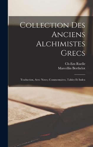Collection Des Anciens Alchimistes Grecs