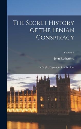 The Secret History of the Fenian Conspiracy