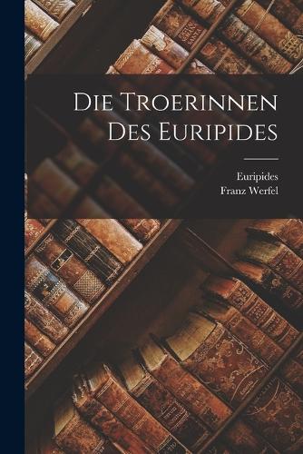 Die Troerinnen des Euripides