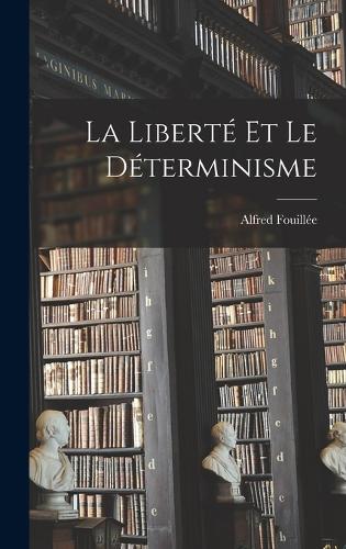 La Liberté et le Déterminisme