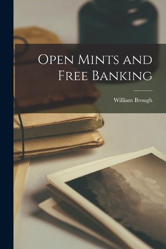 Open Mints and Free Banking