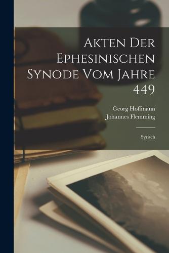 Akten der Ephesinischen Synode vom Jahre 449