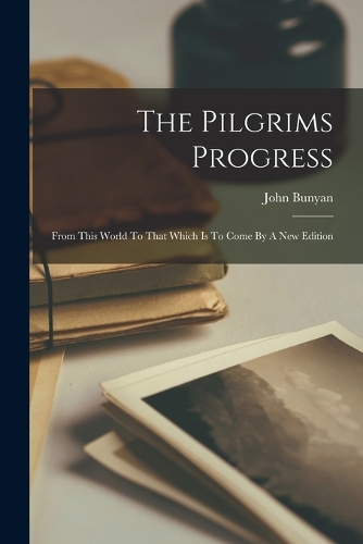 The Pilgrims Progress