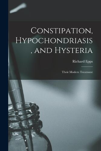 Constipation, Hypochondriasis, and Hysteria