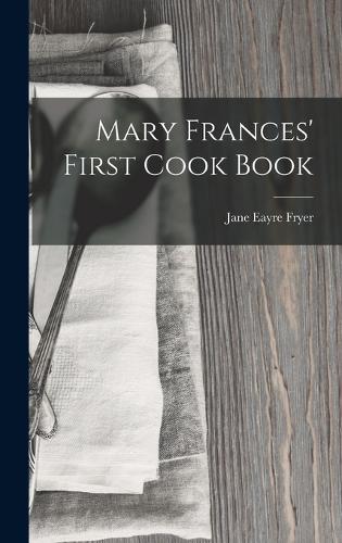 Mary Frances' First Cook Book