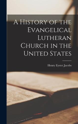 A History of the Evangelical Lutheran Church in the United States