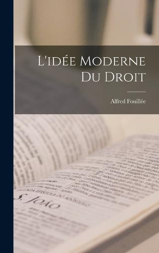 L'idée Moderne Du Droit