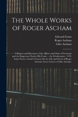 The Whole Works of Roger Ascham