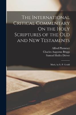 The International Critical Commentary On the Holy Scriptures of the Old and New Testaments