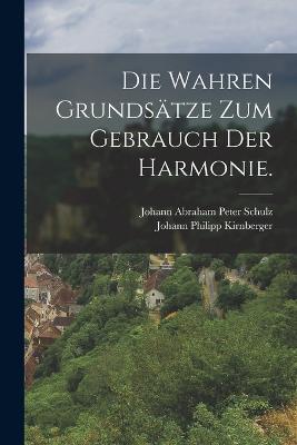 Die wahren Grundsätze zum Gebrauch der Harmonie.