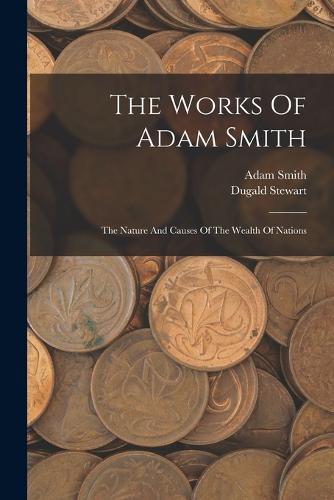 The Works Of Adam Smith