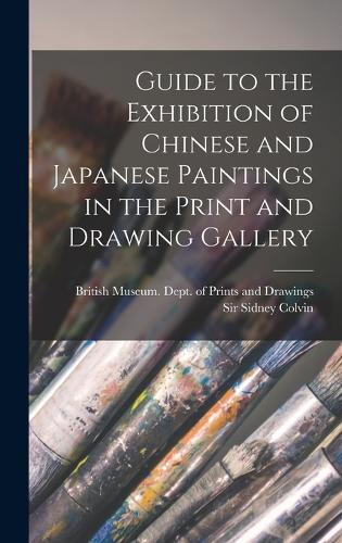Guide to the Exhibition of Chinese and Japanese Paintings in the Print and Drawing Gallery