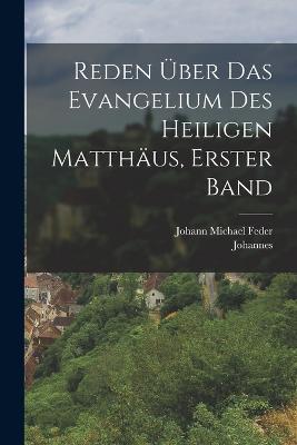 Reden Über das Evangelium des Heiligen Matthäus, erster Band