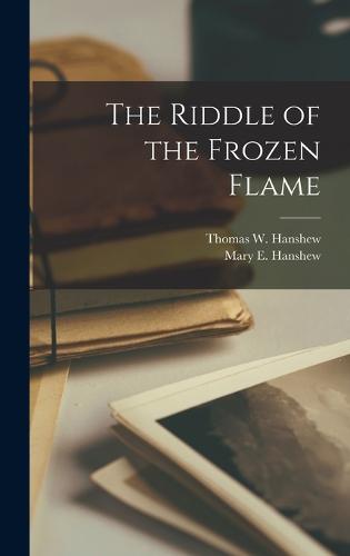 The Riddle of the Frozen Flame
