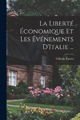 La Liberté Économique Et Les Événements D'Italie ...