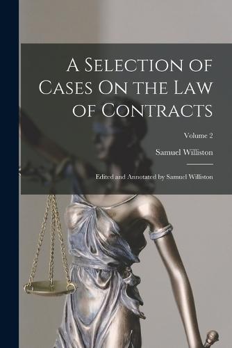 A Selection of Cases On the Law of Contracts
