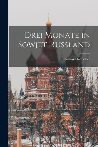 Drei Monate in Sowjet-Russland
