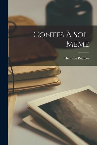 Contes à soi-meme
