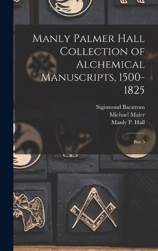 Manly Palmer Hall collection of alchemical manuscripts, 1500-1825