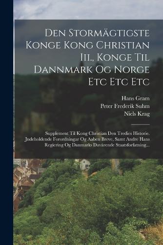 Den Stormägtigste Konge Kong Christian Iii., Konge Til Dannmark Og Norge Etc Etc Etc