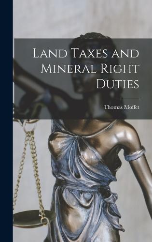 Land Taxes and Mineral Right Duties