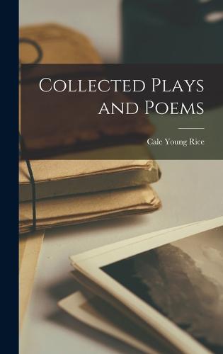 Collected Plays and Poems