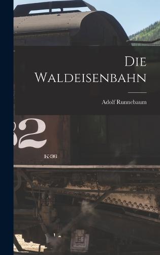 Die Waldeisenbahn