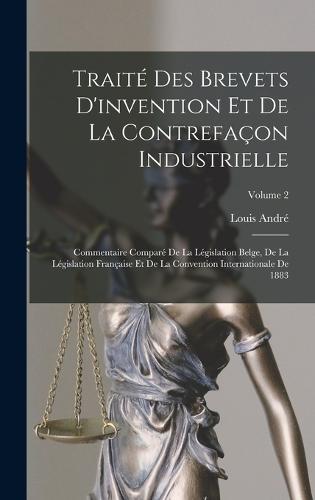 Traité Des Brevets D'invention Et De La Contrefaçon Industrielle