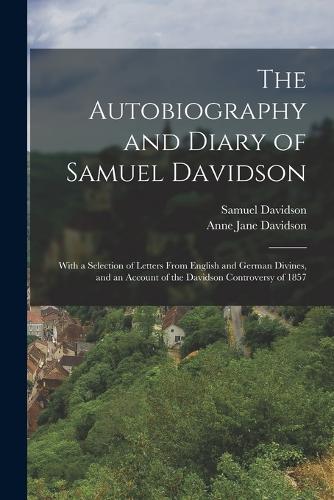 The Autobiography and Diary of Samuel Davidson